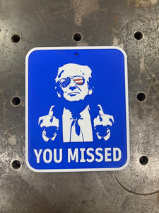 Trump - YOU MISSED Sign